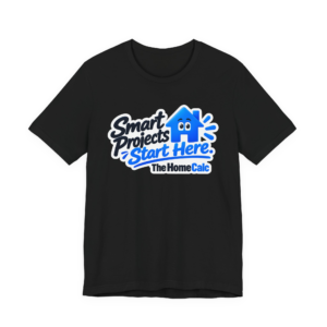 Smart Projects Start Here Tee — The HomeCalc Home Improvement T‑Shirt